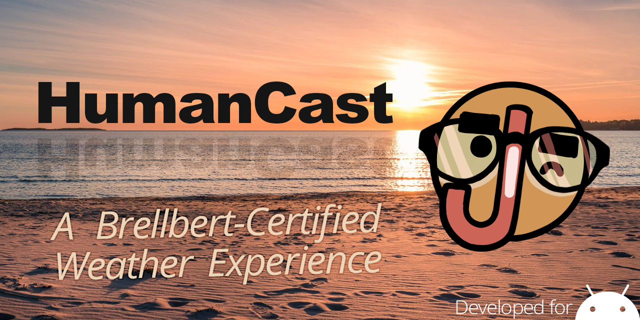 A banner depicting a beach scene with Brellbert on the sand. In the back Reads 'HumanCast, a Brellbert certified Weather Experiece'. In the lower left corner, it says 'Developed for Android'